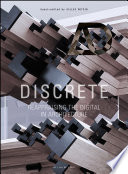 Discrete : reappraising the digital in architecture / guest-edited by Gilles Retsin.
