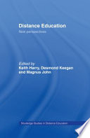 Distance education : new perspectives / edited by Keith Harry, Magnus John and Desmond Keegan.