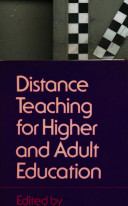 Distance teaching for higher and adult education / edited by Anthony Kaye and Greville Rumble.