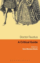 Doctor Faustus a critical guide / edited by Sara Munson Deats.