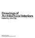 Drawings of architectural interiors / edited by John Pile.