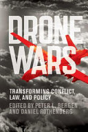 Drone wars : transforming conflict, law, and policy / edited by Peter L. Bergen and Daniel Rothenberg.