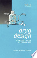 Drug design : cutting edge approaches / edited by Darren R. Flower.
