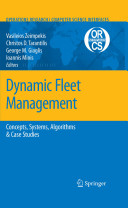 Dynamic fleet management : concepts, systems, algorithms and case studies / edited by Vasileios Zeimpekis ... [et al.].