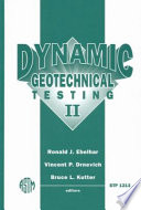 Dynamic geotechnical testing II Ronald J. Ebelhar, Vincent P. Drnevich, and Bruce L. Kutter, editors.