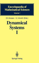 Dynamical systems I : ordinary differential equations and smooth dynamical systems / D.V. Anosov, V.I. Arnold (eds).