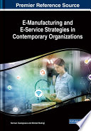 E-manufacturing and E-service strategies in contemporary organizations / Norman Gwangwava and Michael Mutingi, editors.