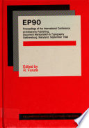 EP90 : proceedings of the International Conference on Electronic Publishing, Document Manipulation & Typography, Gaithersburg, Maryland, September 1990 / edited by R. Furuta.