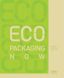 Eco packaging now / edited by Tony Ibbotson, Peng Chong.