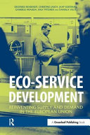 Eco-service development : reinventing supply and demand in the European Union / Siegfried Behrendt ... [et al.].