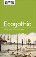 EcoGothic / edited by Andrew Smith and William Hughes.