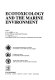 Ecotoxicology and the marine environment / editors, P. D. Abel,V. Axiak.
