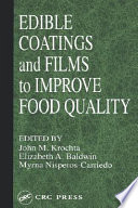 Edible coatings and films to improve food quality / edited by John M. Krochta, Elizabeth A. Baldwin, Myrna O. Nisperos-Carriedo.