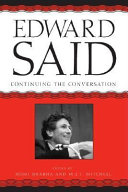 Edward Said : continuing the conversation / edited by Homi K. Bhabha and W.J.T. Mitchell.