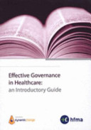 Effective governance in healthcare : an introductory guide / principal editor Anna Green.
