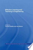 Effective learning and teaching in engineering / edited by Caroline Baillie and Ivan Moore.