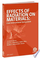 Effects of radiation on materials Martin L. Grossbeck, Todd R. Allen, Randy G. Lott, and Arvind S. Kumar, editors.
