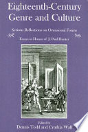 Eighteenth-century genre and culture : serious reflections on occasional forms : essays in honor of J. Paul Hunter / edited by Dennis Todd and Cynthia Wall.