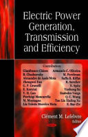 Electric power : generation, transmission, and efficiency / Clément M. Lefebvre, editor.