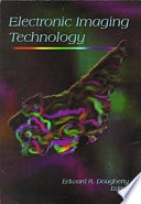 Electronic imaging technology / Edward R. Dougherty, editor.
