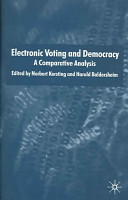 Electronic voting and democracy : a comparative analysis / edited by Norbert Kersting and Harald Baldersheim.
