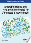 Emerging mobile and Web 2.0 technologies for connected e-government / Zaigham Mahmood, editor.