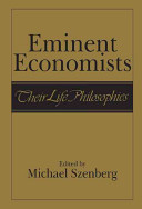 Eminent economists : their life philosophies / edited by Michael Szenberg.