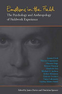 Emotions in the field : the psychology and anthropology of fieldwork experience / edited by James Davies and Dimitrina Spencer.