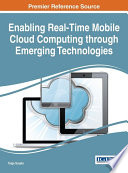 Enabling real-time mobile cloud computing through emerging technologies / Tolga Soyata, editor.
