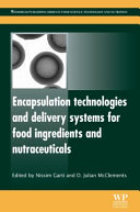 Encapsulation technologies and delivery systems for food ingredients and nutraceuticals / edited by Nissim Garti and D. Julian McClements.