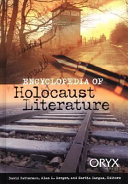 Encyclopedia of Holocaust literature / edited by David Patterson, Alan L. Berger, Sarita Cargas.