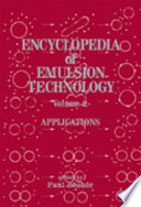 Encyclopedia of emulsion technology edited by Paul Becher.