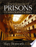 Encyclopedia of prisons and correctional facilities edited by Mary Bosworth.