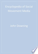 Encyclopedia of social movement media edited by John Downing.