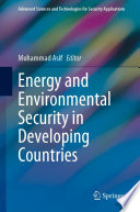 Energy and environmental security in Developing Countries Muhammad Asif, editor.