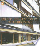 Energy efficient office refurbishment / editor: Simon Burton ; case study editor: Marco Sala.