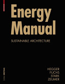 Energy manual : sustainable architecture / Hegger ... [et al].