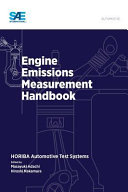 Engine emissions measurement handbook : HORIBA automotive test systems / edited by Masayuki Adachi and Hiroshi Nakamura.