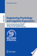 Engineering psychology and cognitive ergonomics : 8th international conference, EPCE 2009, held as part of HCI International 2009, San Diego, CA, USA, July 19-24, 2009 : proceedings / Don Harris (ed.).