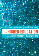 Enhancing teaching practice in higher education / edited by Helen Pokorny, Digby Warren.