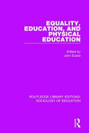 Equality, education, and physical education / edited by John Evans.