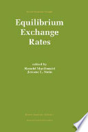 Equilibrium exchange rates / edited by Ronald MacDonald, Jerome L. Stein.