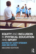 Equity and inclusion in physical education and sport / edited by Gary Stidder and Sid Hayes.