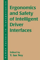 Ergonomics and safety of intelligent driver interfaces / edited by Y. Ian Noy.
