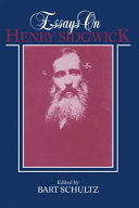 Essays on Henry Sidgwick / edited by Bart Schultz.