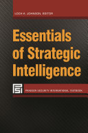 Essentials of strategic intelligence / Loch K. Johnson, editor.