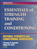 Essentials of strength training and conditioning / national strength and conditioning association ; [edited by] Thomas R. Baechle, Roger W. Earle.