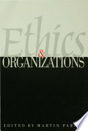Ethics & organizations edited by Martin Parker.
