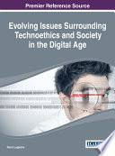 Evolving issues surrounding technoethics and society in the digital age / Rocci Luppicini, editor.