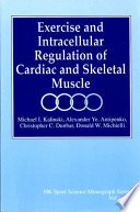 Exercise and intracellular regulation of cardiac and skeletal muscle / Michael I. Kalinski ... (et al.).